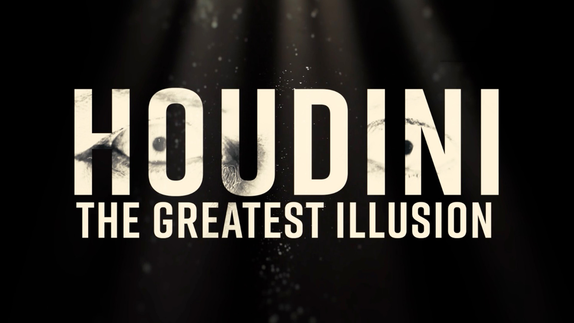 HOUDINI: THE GREATEST ILLUSION