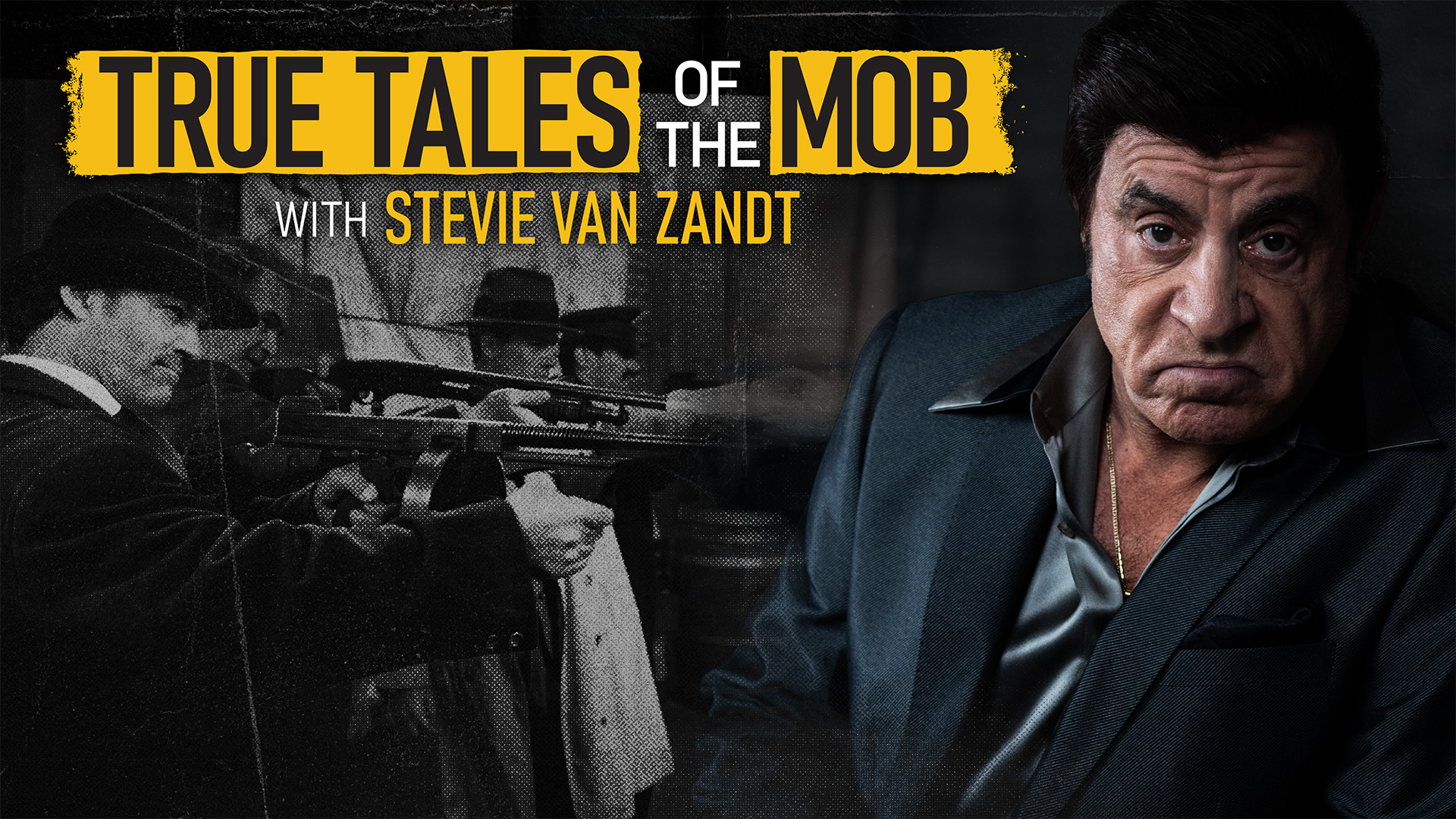 TRUE TALES OF THE MOB WITH STEVIE VAN ZANDT