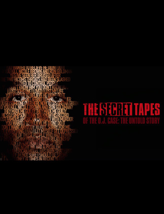 THE SECRET TAPES OF THE O.J. CASE: THE UNTOLD STORY